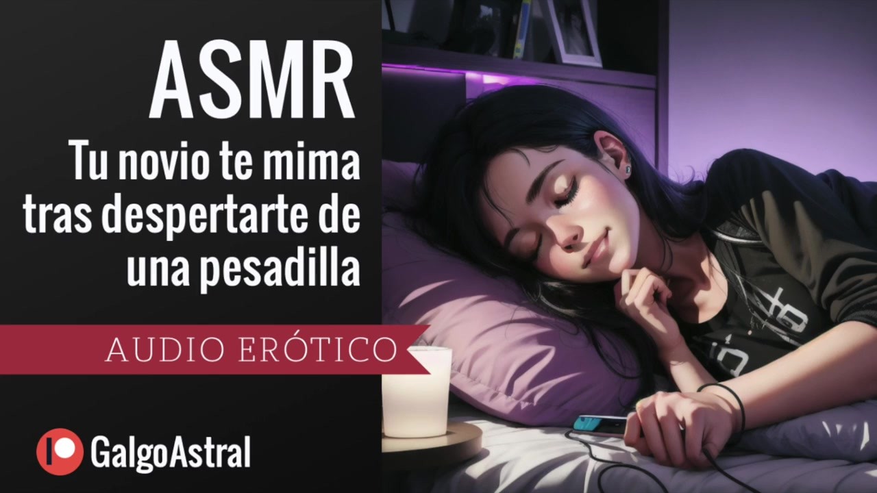 ASMR para mujeres - Tu novio te mima y te cuida tras despertarte de una pesadilla 🥺