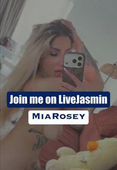 Join me on LiveJasmin- MiaRosey